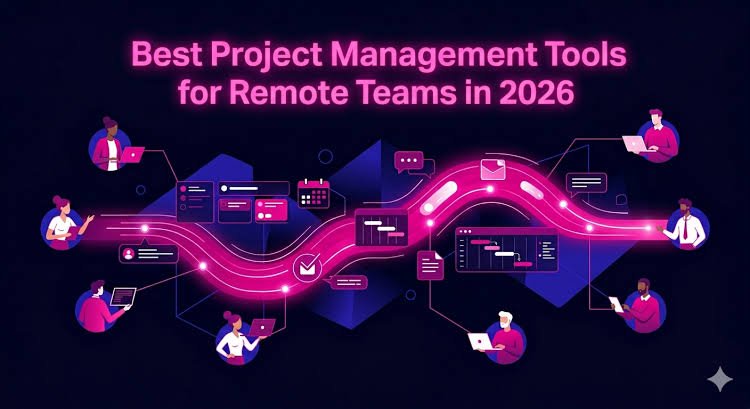 Best Project Management Tool for Remote Teams in 2026